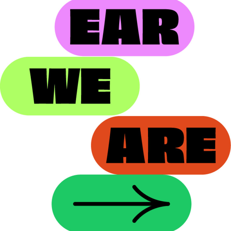 EAR WE ARE