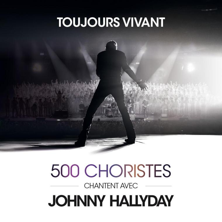 TOUJOURS VIVANT - 500 CHORISTES CHANTENT AVEC JOHNNY HALLYDAY
